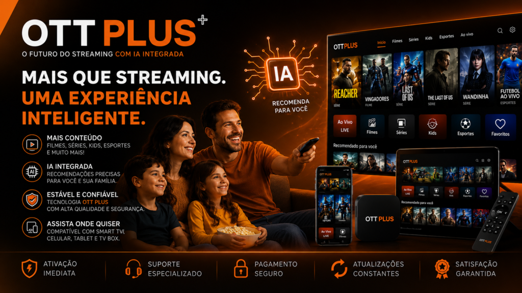 OTT Plus IPTV filmes séries canais ao vivo 4K família